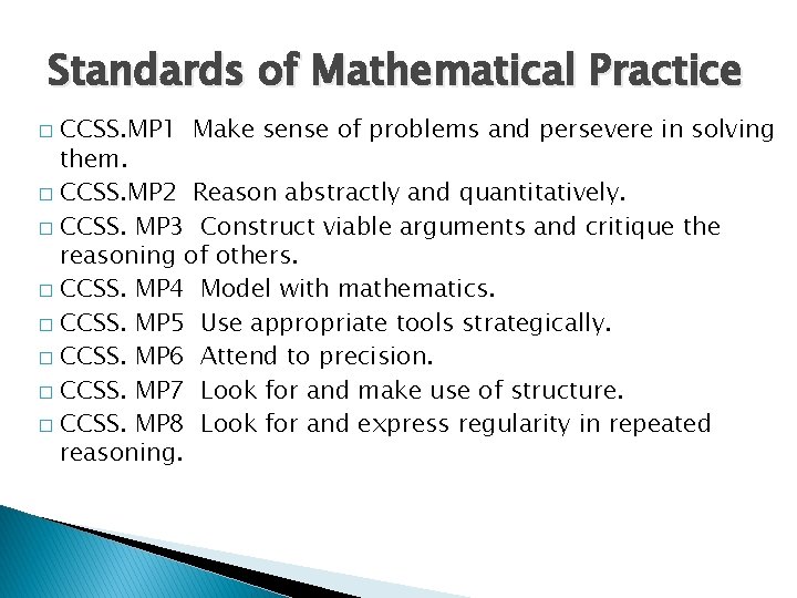 Standards of Mathematical Practice CCSS. MP 1 Make sense of problems and persevere in
