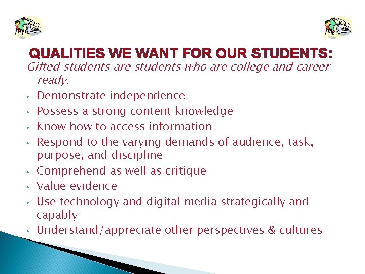 QUALITIES WE WANT FOR OUR STUDENTS: Gifted students are students who are college and