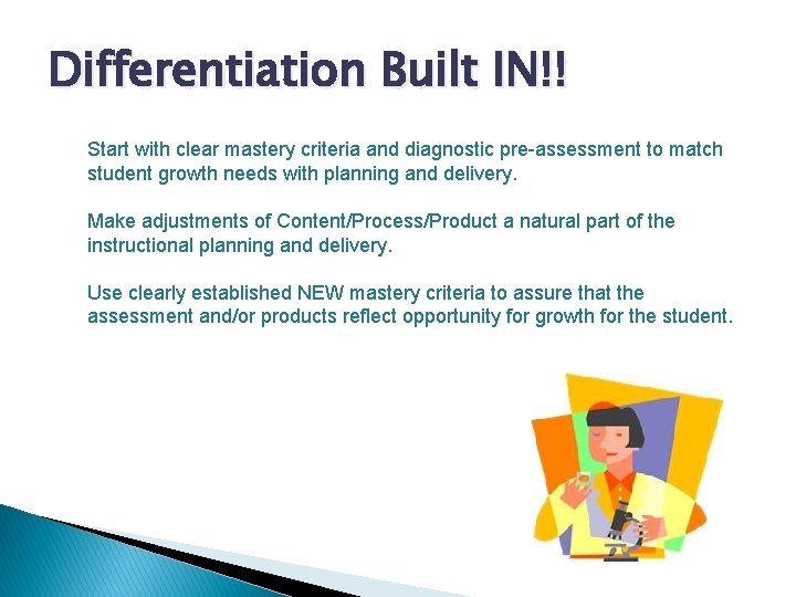 Differentiation Built IN!! Start with clear mastery criteria and diagnostic pre-assessment to match student