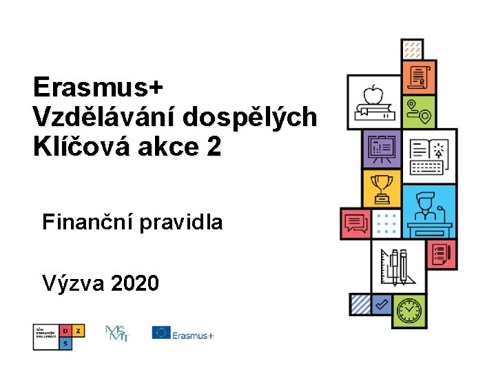 Erasmus+ Vzdělávání dospělých Klíčová akce 2 Finanční pravidla Výzva 2020 