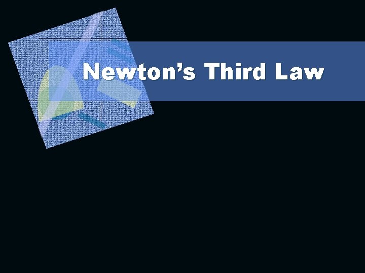 Newton’s Third Law 