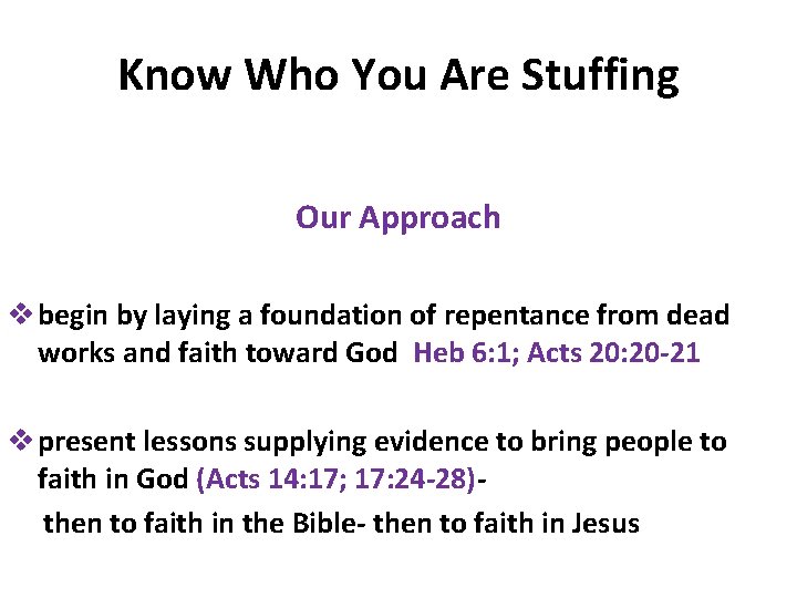 Know Who You Are Stuffing Our Approach v begin by laying a foundation of