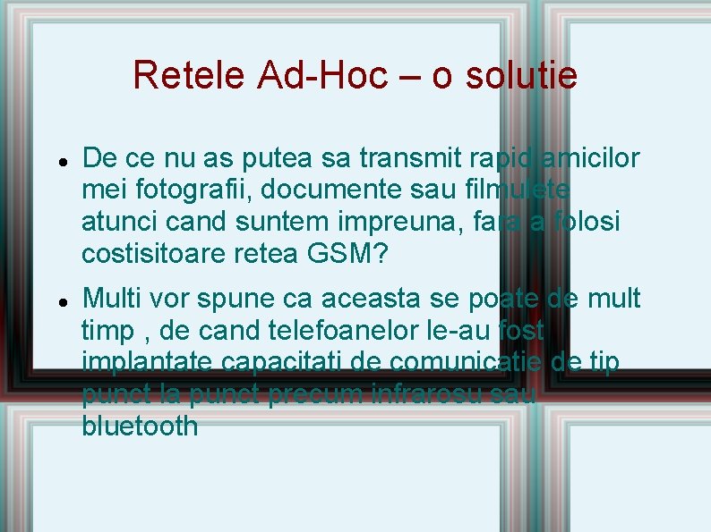 Retele Ad-Hoc – o solutie De ce nu as putea sa transmit rapid amicilor