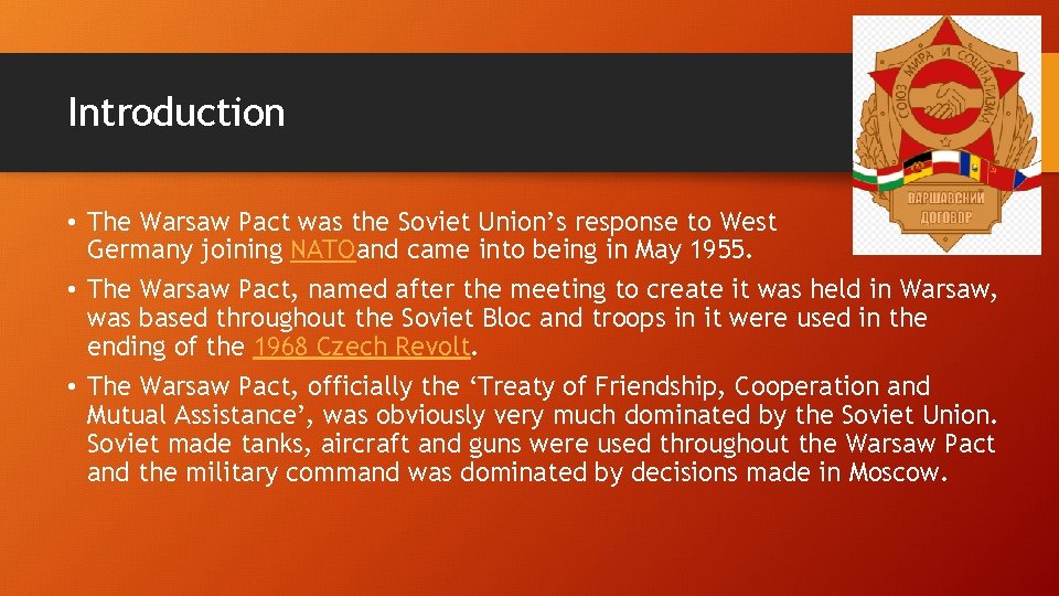 Introduction • The Warsaw Pact was the Soviet Union’s response to West Germany joining