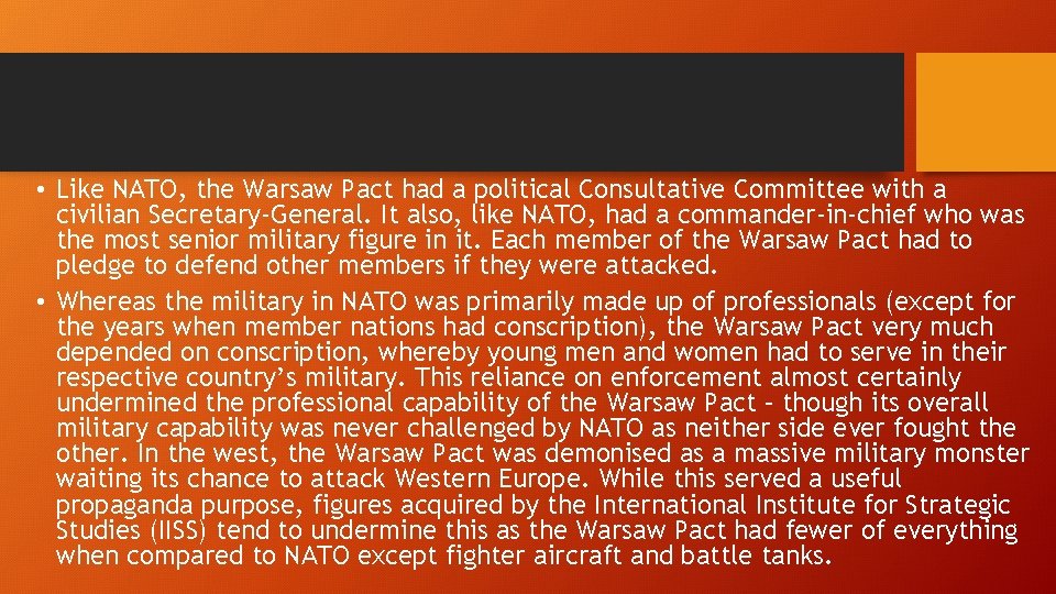  • Like NATO, the Warsaw Pact had a political Consultative Committee with a