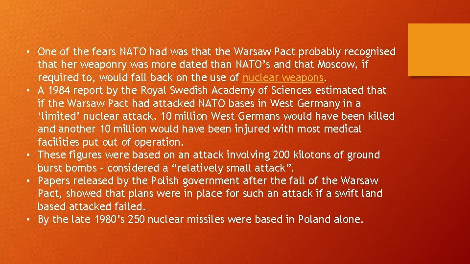  • One of the fears NATO had was that the Warsaw Pact probably