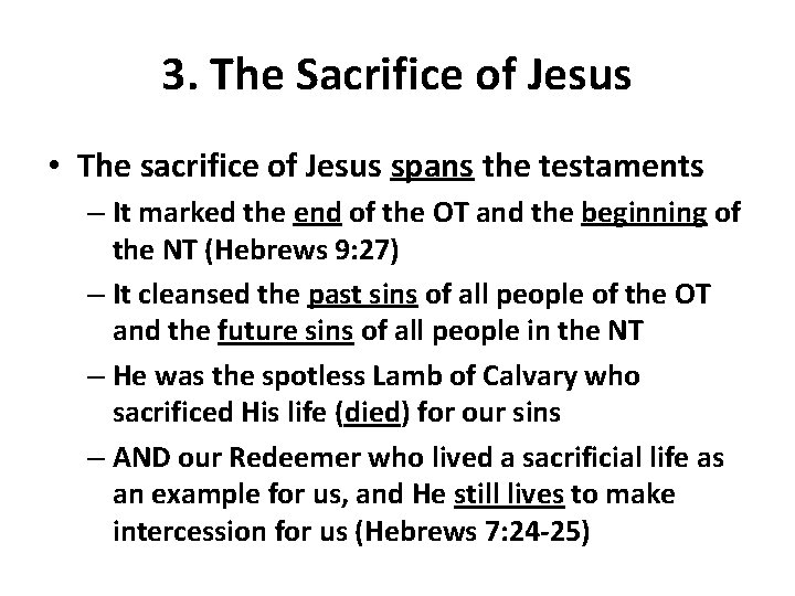 3. The Sacrifice of Jesus • The sacrifice of Jesus spans the testaments –