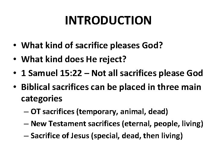 INTRODUCTION • • What kind of sacrifice pleases God? What kind does He reject?