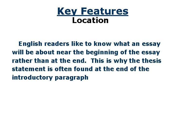 Key Features Location English readers like to know what an essay will be about