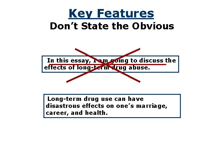 Key Features Don’t State the Obvious In this essay, I am going to discuss