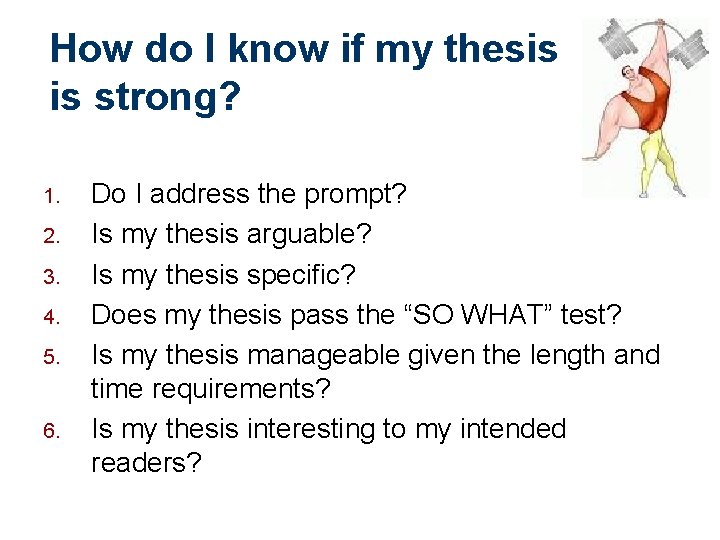 How do I know if my thesis is strong? 1. 2. 3. 4. 5.
