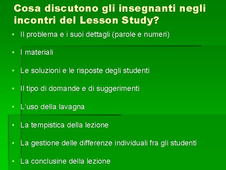 Cosa discutono gli insegnanti negli incontri del Lesson Study? • Il problema e i