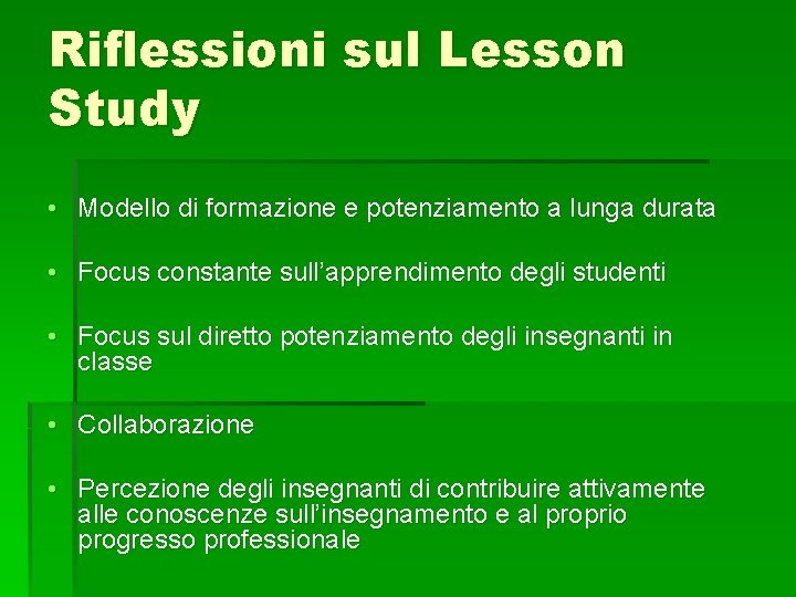 Riflessioni sul Lesson Study • Modello di formazione e potenziamento a lunga durata •