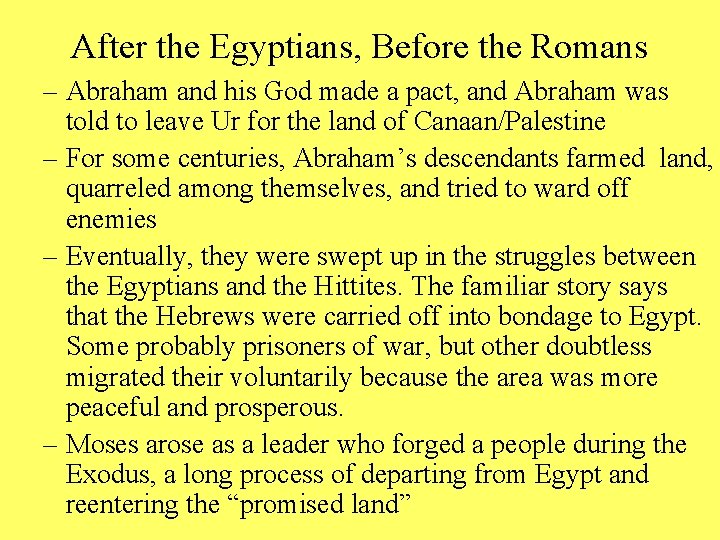 After the Egyptians, Before the Romans – Abraham and his God made a pact,