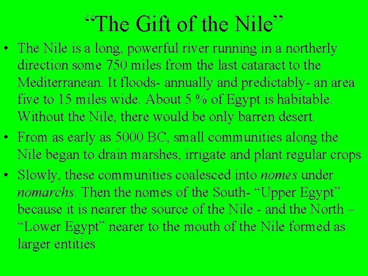 “The Gift of the Nile” • The Nile is a long, powerful river running