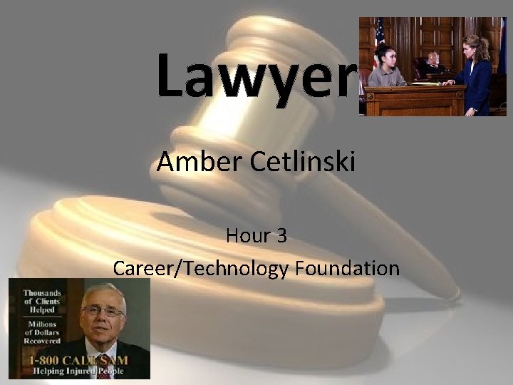 Lawyer Amber Cetlinski Hour 3 Career/Technology Foundation 