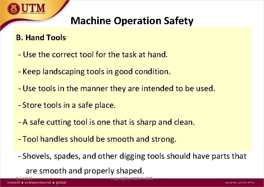 Machine Operation Safety B. Hand Tools - Use the correct tool for the task