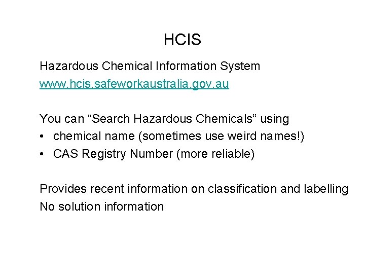 HCIS Hazardous Chemical Information System www. hcis. safeworkaustralia. gov. au You can “Search Hazardous