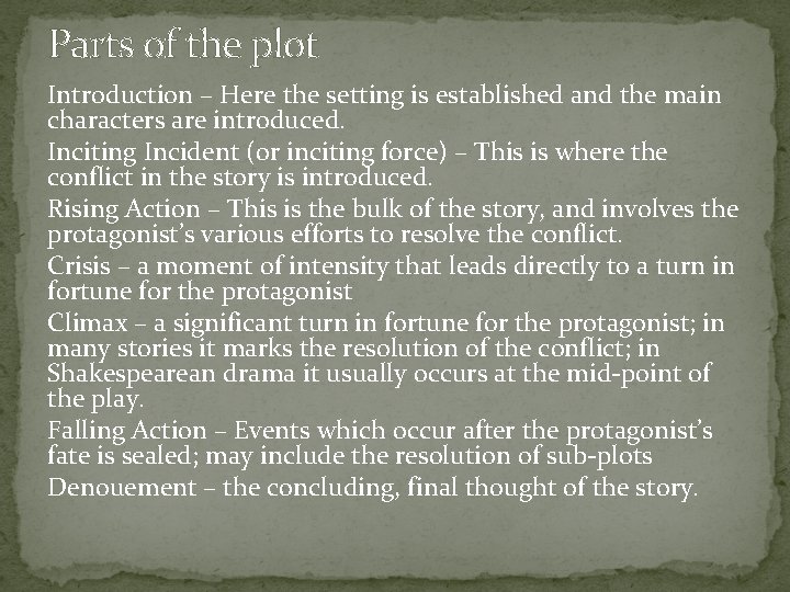 Parts of the plot Introduction – Here the setting is established and the main
