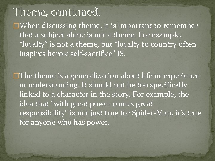 Theme, continued. �When discussing theme, it is important to remember that a subject alone