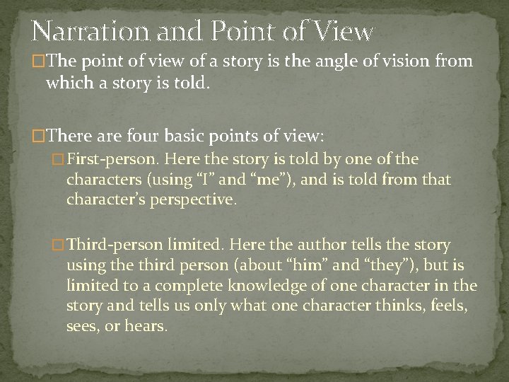 Narration and Point of View �The point of view of a story is the