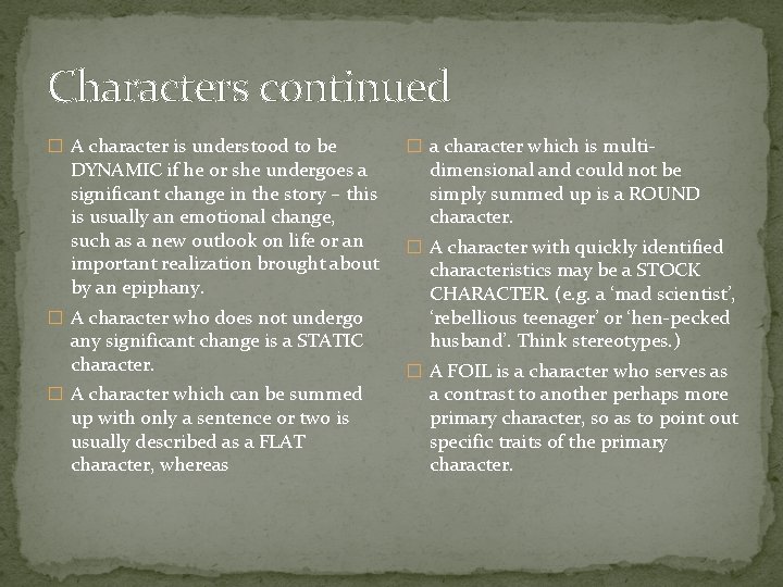 Characters continued � A character is understood to be DYNAMIC if he or she