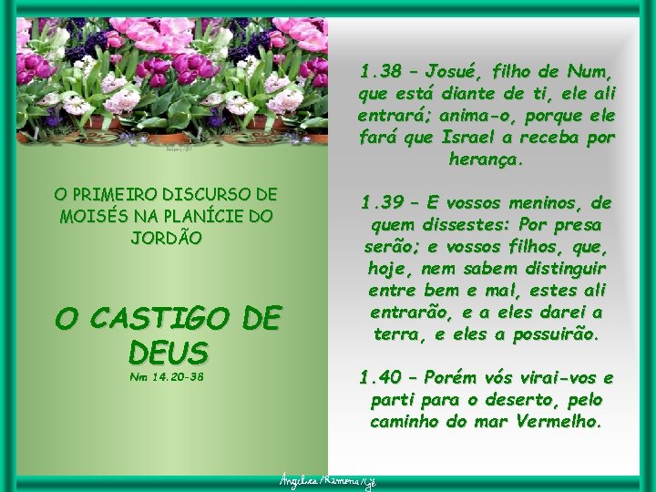 1. 38 – Josué, filho de Num, que está diante de ti, ele ali