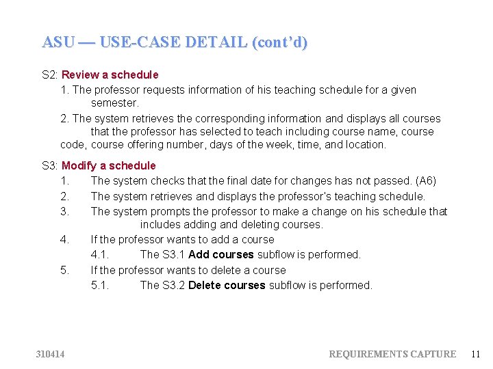 ASU — USE-CASE DETAIL (cont’d) S 2: Review a schedule 1. The professor requests