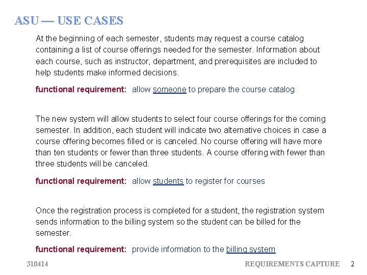 ASU — USE CASES At the beginning of each semester, students may request a