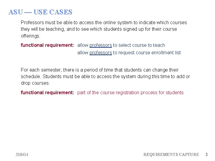 ASU — USE CASES Professors must be able to access the online system to