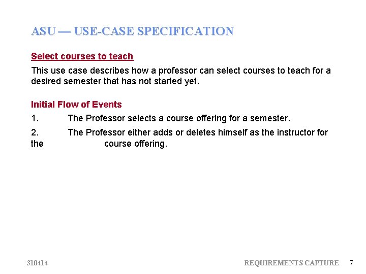 ASU — USE-CASE SPECIFICATION Select courses to teach This use case describes how a