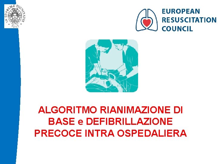 ALGORITMO RIANIMAZIONE DI BASE e DEFIBRILLAZIONE PRECOCE INTRA OSPEDALIERA 