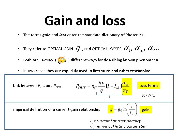 Gain and loss • The terms gain and loss enter the standard dictionary of