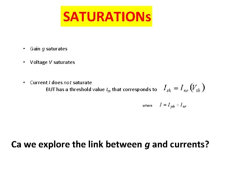 SATURATIONs • Gain g saturates • Voltage V saturates • Current I does not