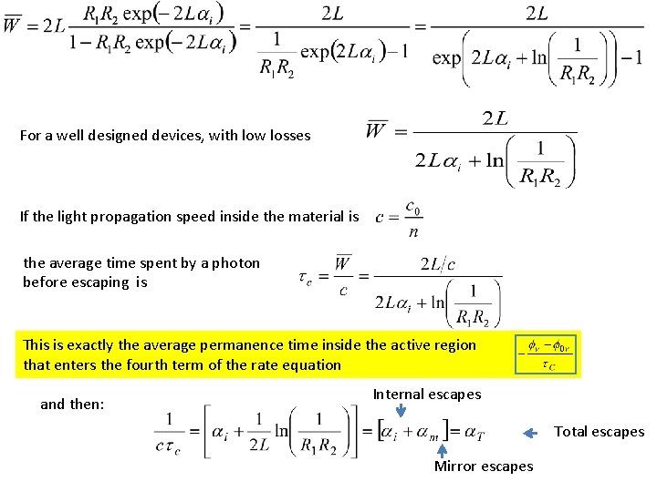 For a well designed devices, with low losses If the light propagation speed inside