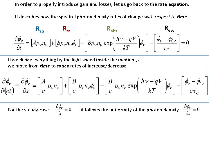 In order to properly introduce gain and losses, let us go back to the