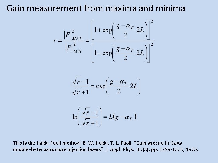 Gain measurement from maxima and minima This is the Hakki-Paoli method: B. W. Hakki,