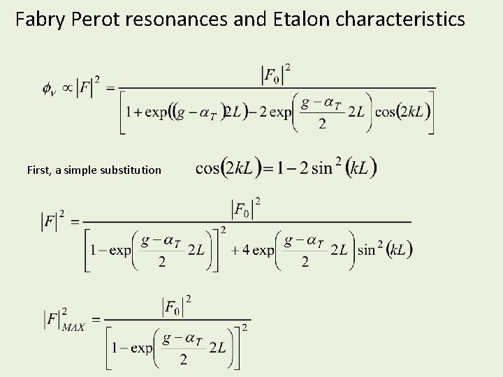 Fabry Perot resonances and Etalon characteristics First, a simple substitution 