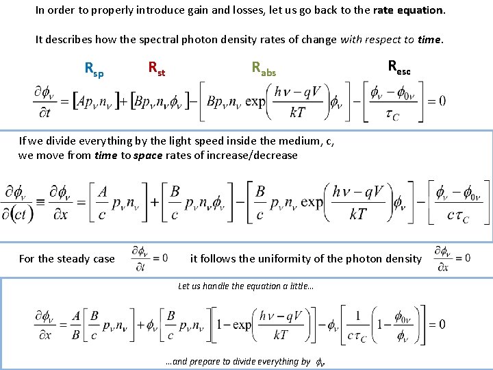 In order to properly introduce gain and losses, let us go back to the