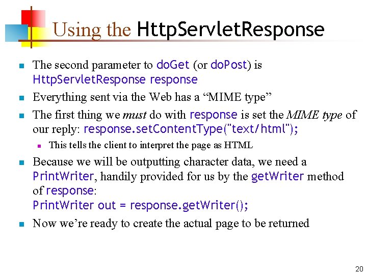 Using the Http. Servlet. Response n n n The second parameter to do. Get