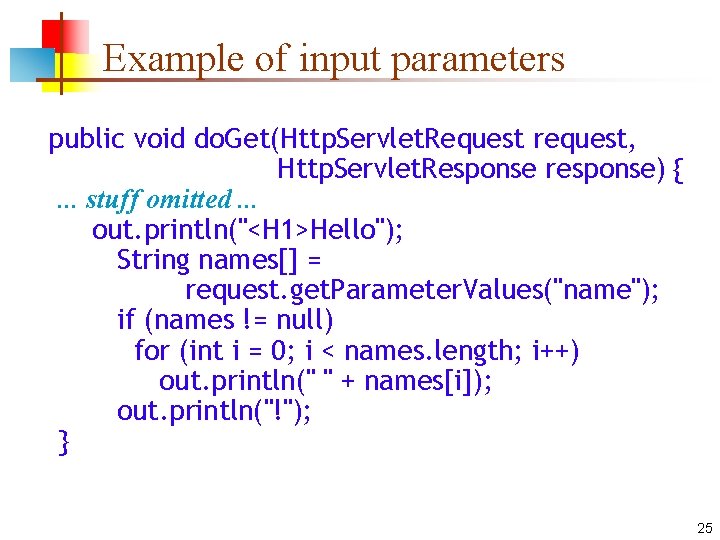 Example of input parameters public void do. Get(Http. Servlet. Request request, Http. Servlet. Response