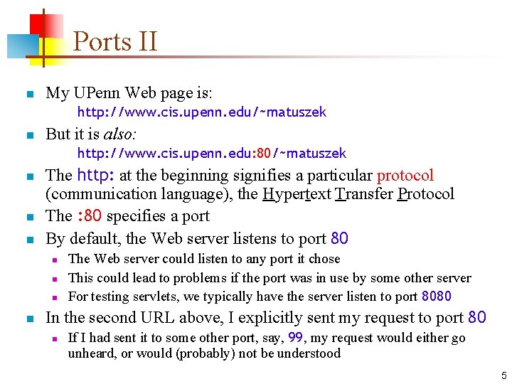 Ports II n My UPenn Web page is: http: //www. cis. upenn. edu/~matuszek n