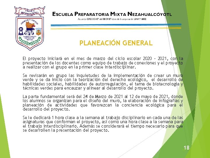 PLANEACIÓN GENERAL El proyecto iniciará en el mes de marzo del ciclo escolar 2020