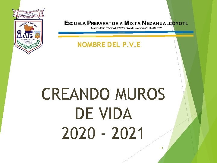 NOMBRE DEL P. V. E CREANDO MUROS DE VIDA 2020 - 2021 4 