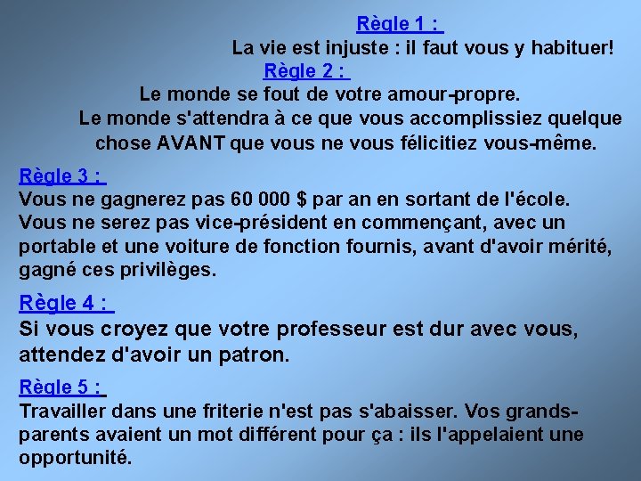 Règle 1 : La vie est injuste : il faut vous y habituer! Règle