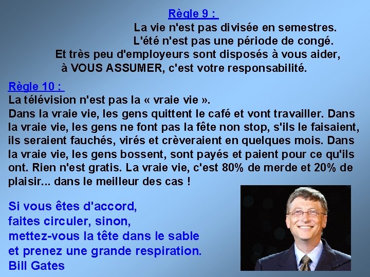 Règle 9 : La vie n'est pas divisée en semestres. L'été n'est pas une