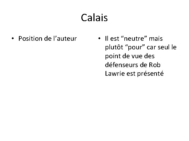 Calais • Position de l’auteur • Il est “neutre” mais plutôt “pour” car seul