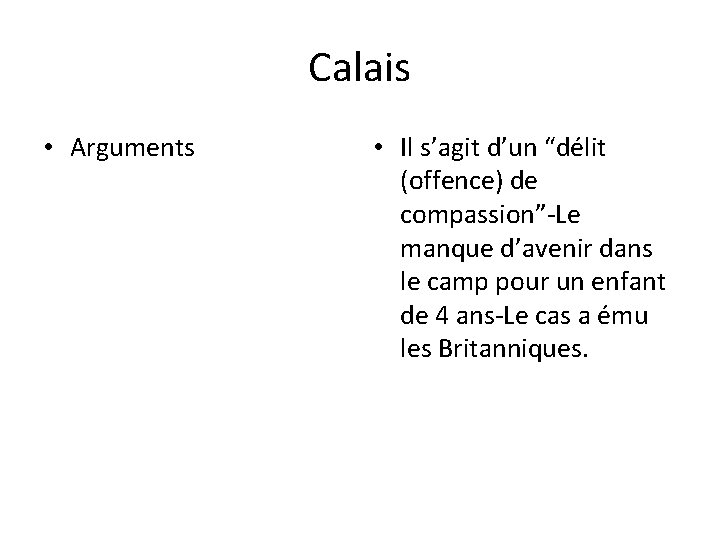 Calais • Arguments • Il s’agit d’un “délit (offence) de compassion”-Le manque d’avenir dans