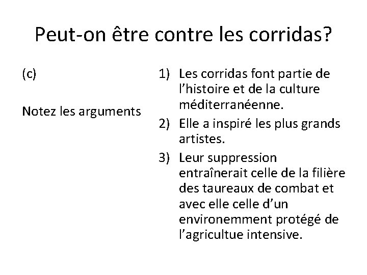 Peut-on être contre les corridas? (c) Notez les arguments 1) Les corridas font partie