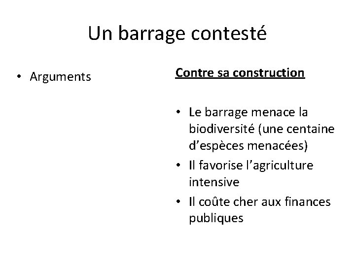 Un barrage contesté • Arguments Contre sa construction • Le barrage menace la biodiversité